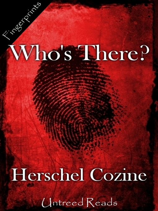Title details for Who's There? by Herschel Cozine - Available